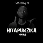 Music Audio : Mr. Nobody Tz – Nitapumzika Nikifa | Download