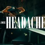 VIDEO : Young Dee – Headache