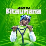 Stream & Download Music Audio : Zeno Tz – Kitaumana | Download