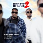 Stream & Download Music Audio : Alpha Romeo Ft Chewe – Update 2 | Download