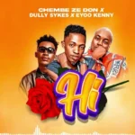 Music Audio : Chembe Ze Don Ft Dully Sykes Ft Eyoo Kenny   Hi Remix | Download