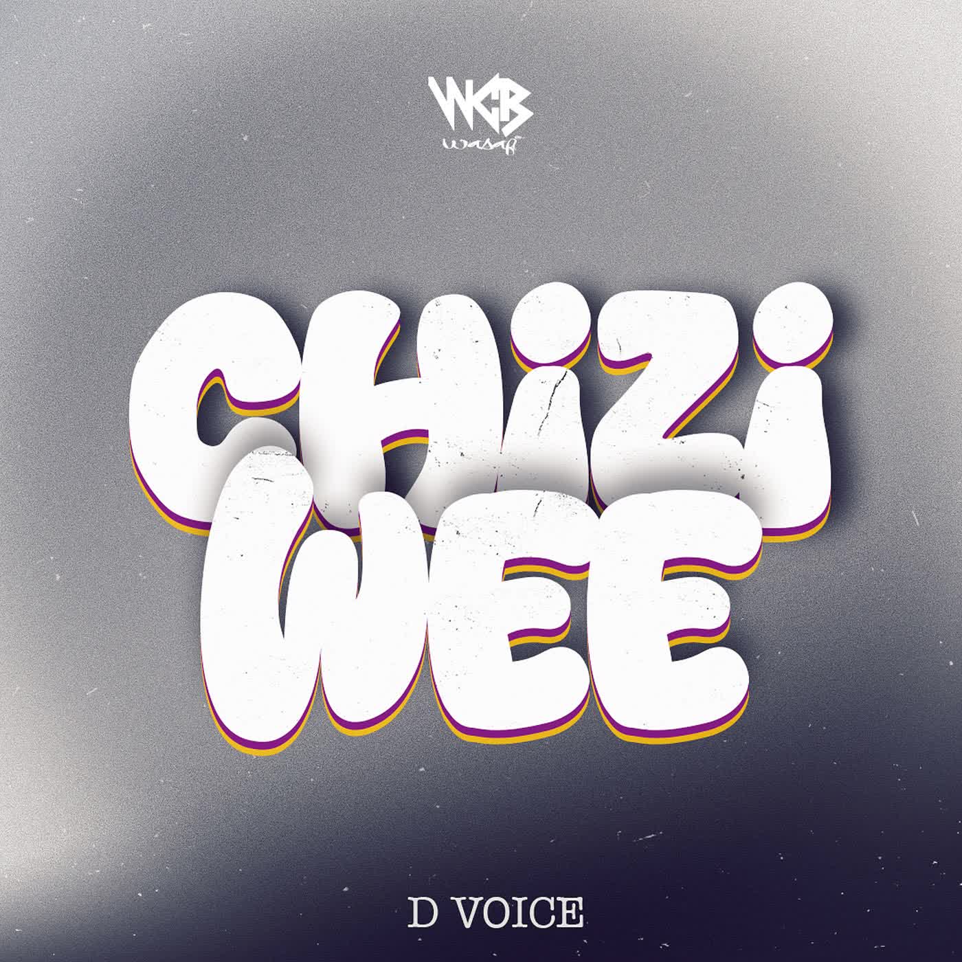 Music Audio : D Voice – Chizi Wee | Download