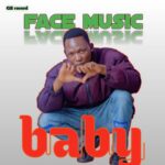 Music Audio : Face Music – Baby | Download