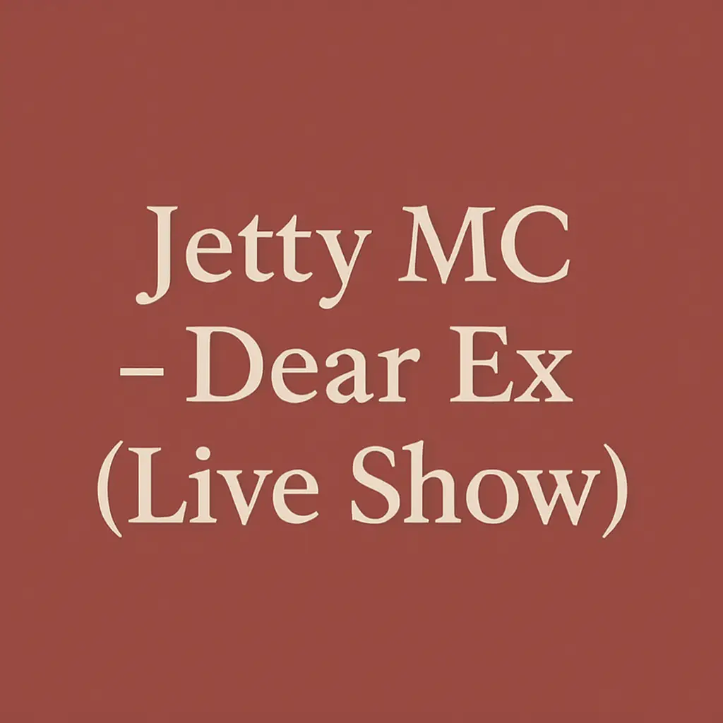 Music Audio : Jetty MC – Dear X (Live Show) | Download