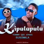 Music Audio : Tommy Dee Jones ft Susumila – KIPULUPULU | Download