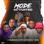 Music Audio : Y Celeb Ft Dizmo, Dope Boys & Heavy Boys – Mode Activated | Download