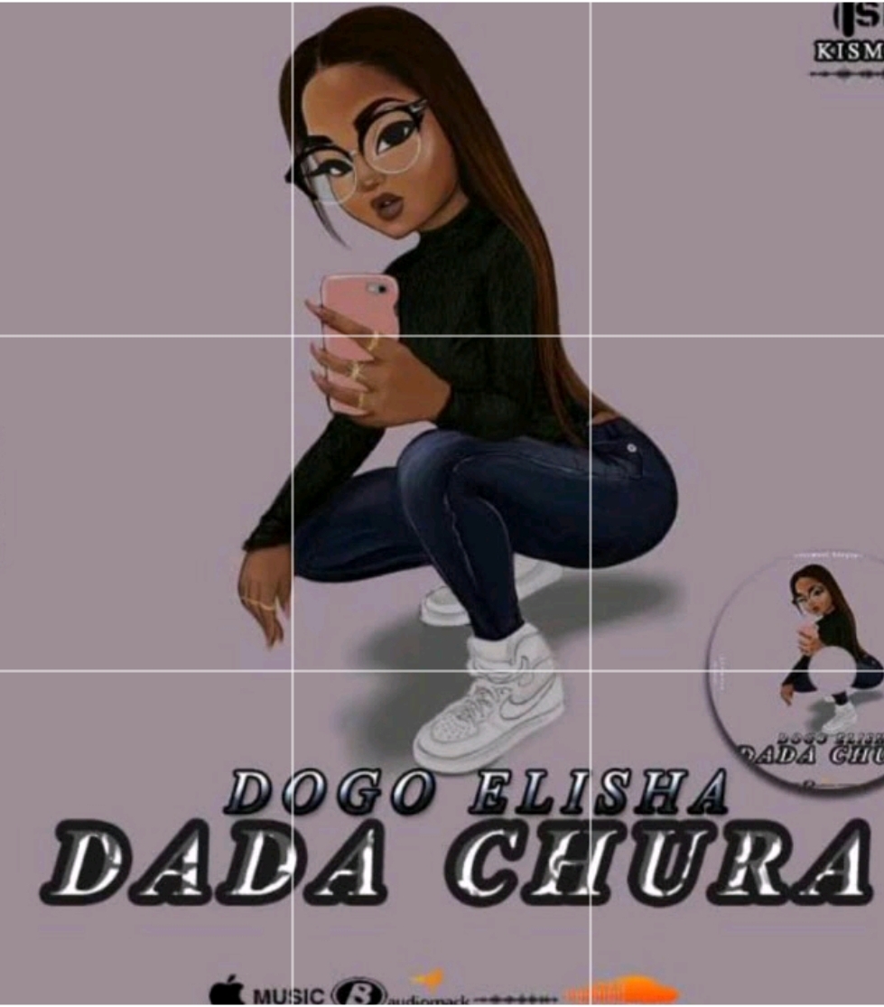 Music Audio : ELISHA – DADA CHURA | Download