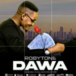 Stream & Download Music Audio : Roby Tone  – Dawa | Download