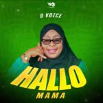 Stream & Download Music Audio : D Voice – Hallo Mama | Download