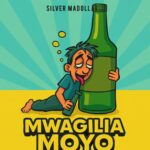 Stream & Download Music Audio : Silver Madollar – Mwagilia Moyo | Download