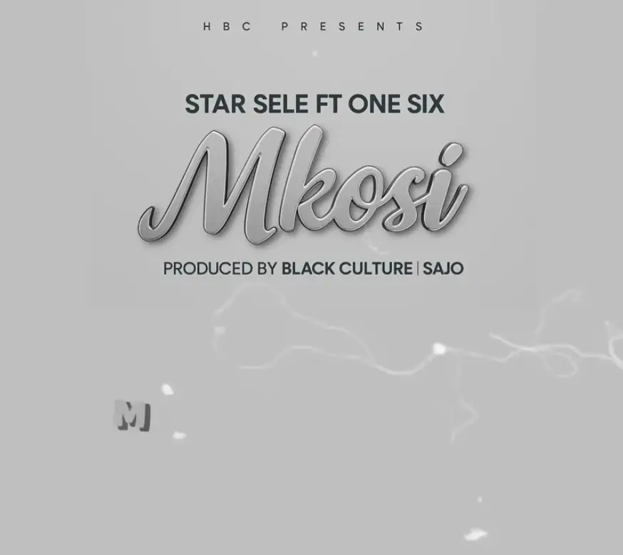 Music Audio : Star Sele ft One Six – Mkosi | Download