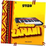 Stream & Download Music Audio : Stizo – TULIANZA ZAMANI | Download