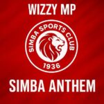 Stream & Download Music Audio : Wizzy Mp – Simba Anthem | Download
