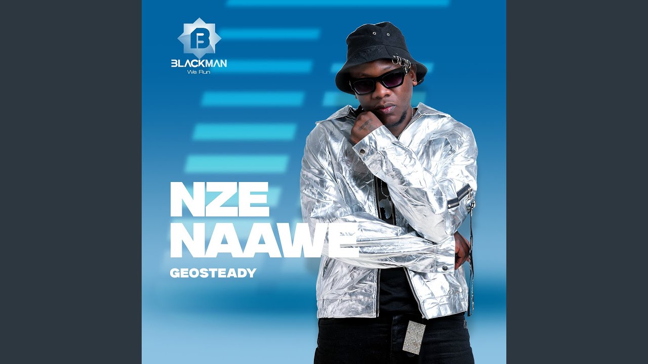 Music Audio : Geosteady – Nze Naawe | Download