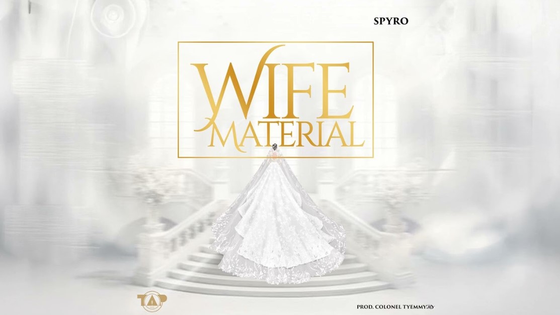 Music Audio : Spyro – Wife Material | Download
