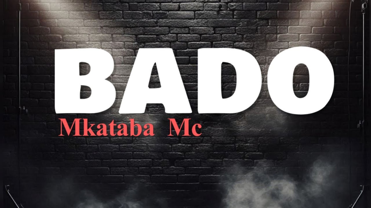 Music Audio : Mkataba Mc – Bado | Download