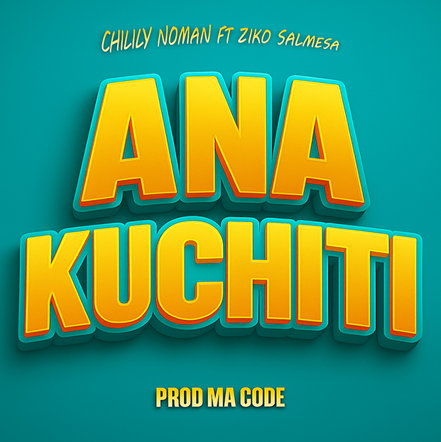 Music Audio : Chilily Noman Ft. Ziko – Anakuchiti | Download