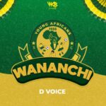 Stream & Download Music Audio : D Voice – Wananchi | Download