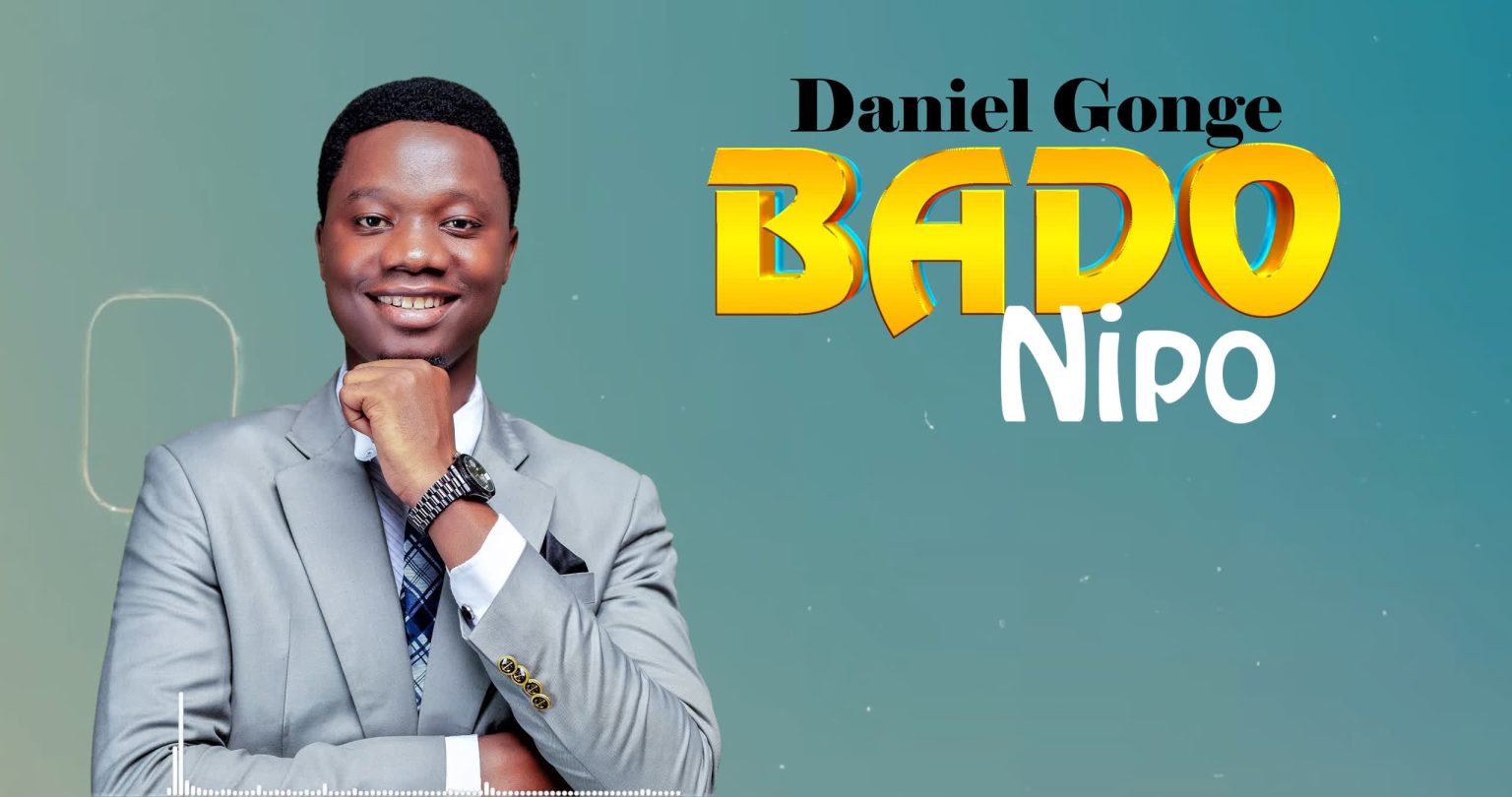 Music Audio : Daniel Gonge – Bado Nipo | Download