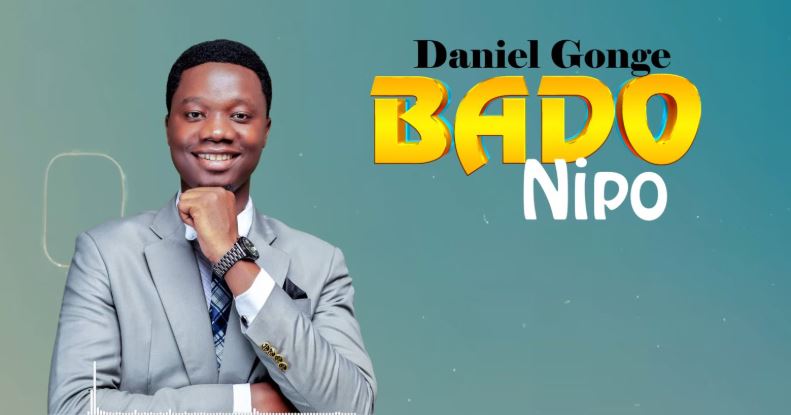 Music Audio : Daniel Gonge – Bado Nipo | Download