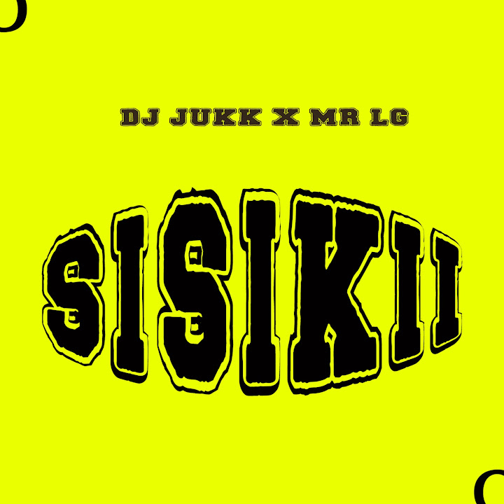 Music Audio : DJ Jukk Ft Mr Lg – Sisikii | Download
