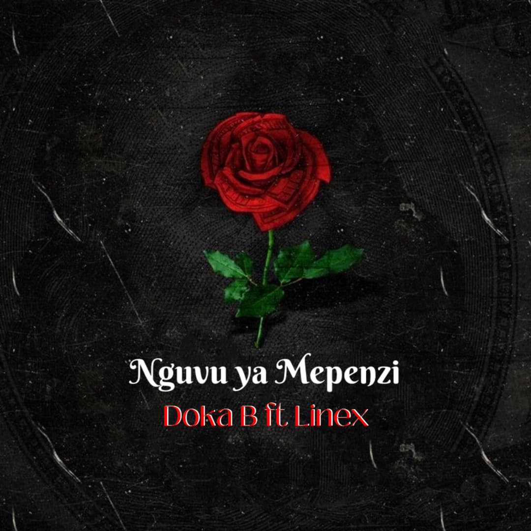 Music Audio : Doka B ft Linex – Nguvu ya mapenzi | Download