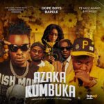 Stream & Download Music Audio : Dope Boys Ft Kayz Adamz & Pokelo – Azakakumbuka | Download