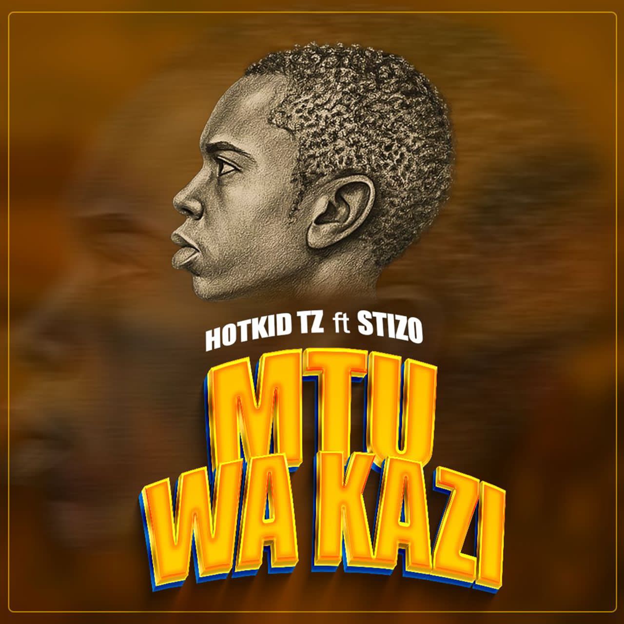 Music Audio : Hotkid Ft Stizo – Mtu wa  kazi | Download