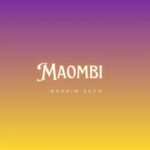 Stream & Download Music Audio : Ibrahim Seth – Maombi | Download