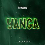 Stream & Download Music Audio : Kontawa – Yanga Anthem | Download