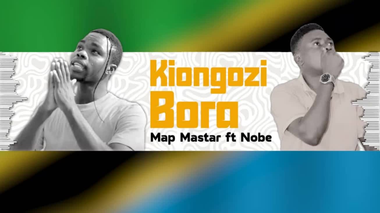 Music Audio : Map Mastar Ft. Nobe – Kiongozi Bora.. | Download