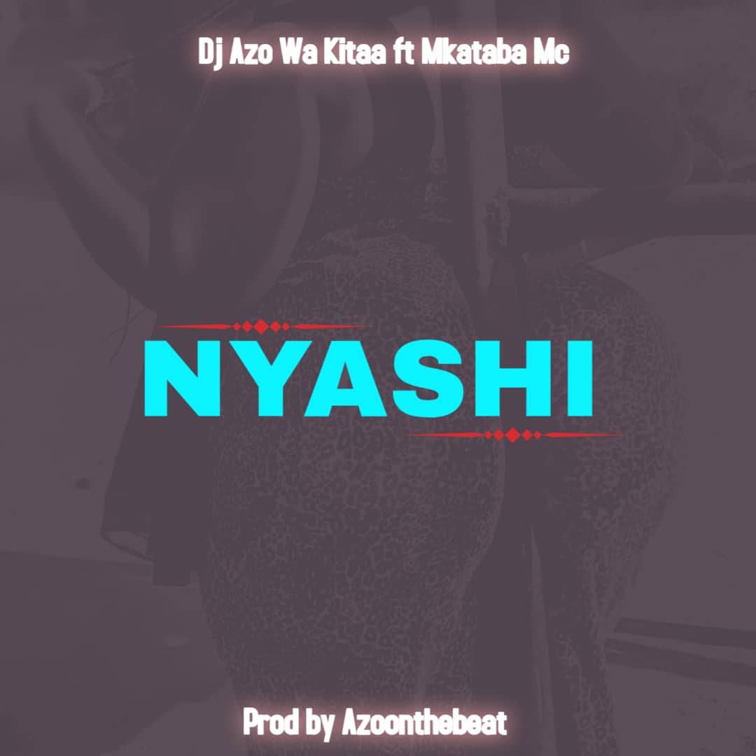 Music Audio : Mkataba Mc Ft Dj Azo Wa Kitaa – Nyashi | Download