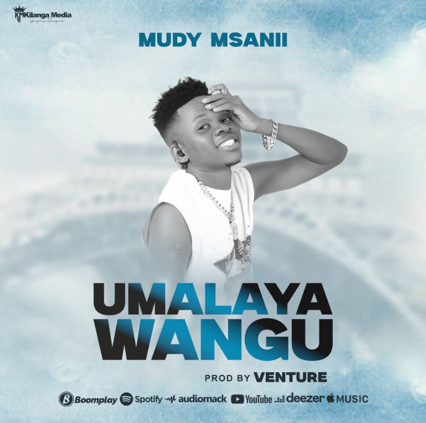 Music Audio : Mudy Msanii – Umalaya Wangu | Download