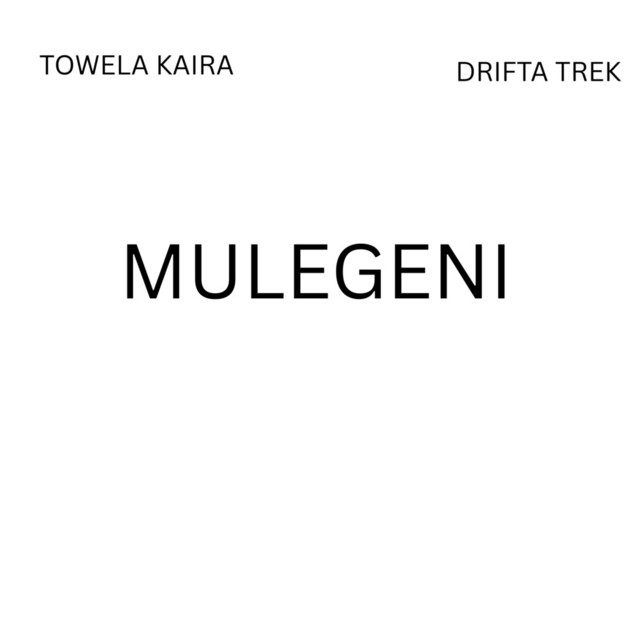 Music Audio : Towela Kaira ft Drifta Trek – Mulegeni | Download