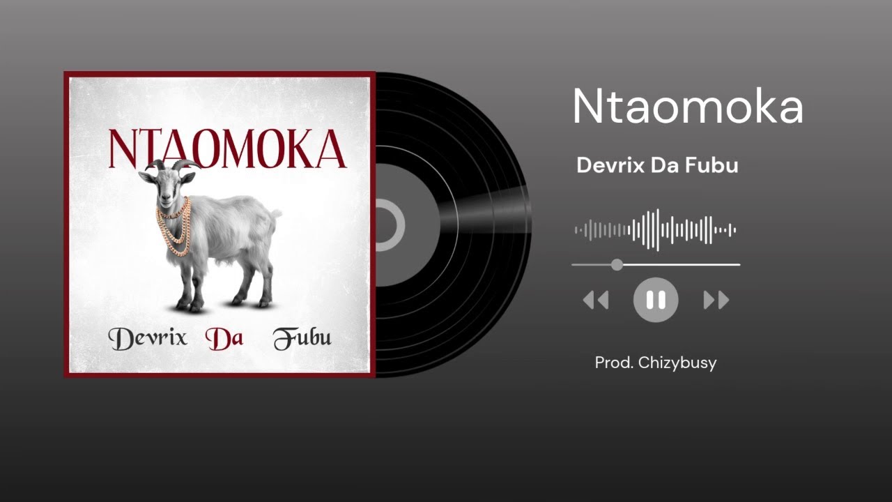 Music Audio : Devrix Da fubu – Ntaomoka | Download