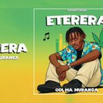 Stream & Download Music Audio : Odi Wa Muranga – Eterera | Download