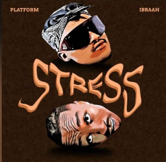 Music Audio : Platform Ft Ibraah – Stress | Download