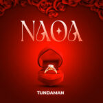 Stream & Download Music Audio : Tunda Man – Naoa | Download