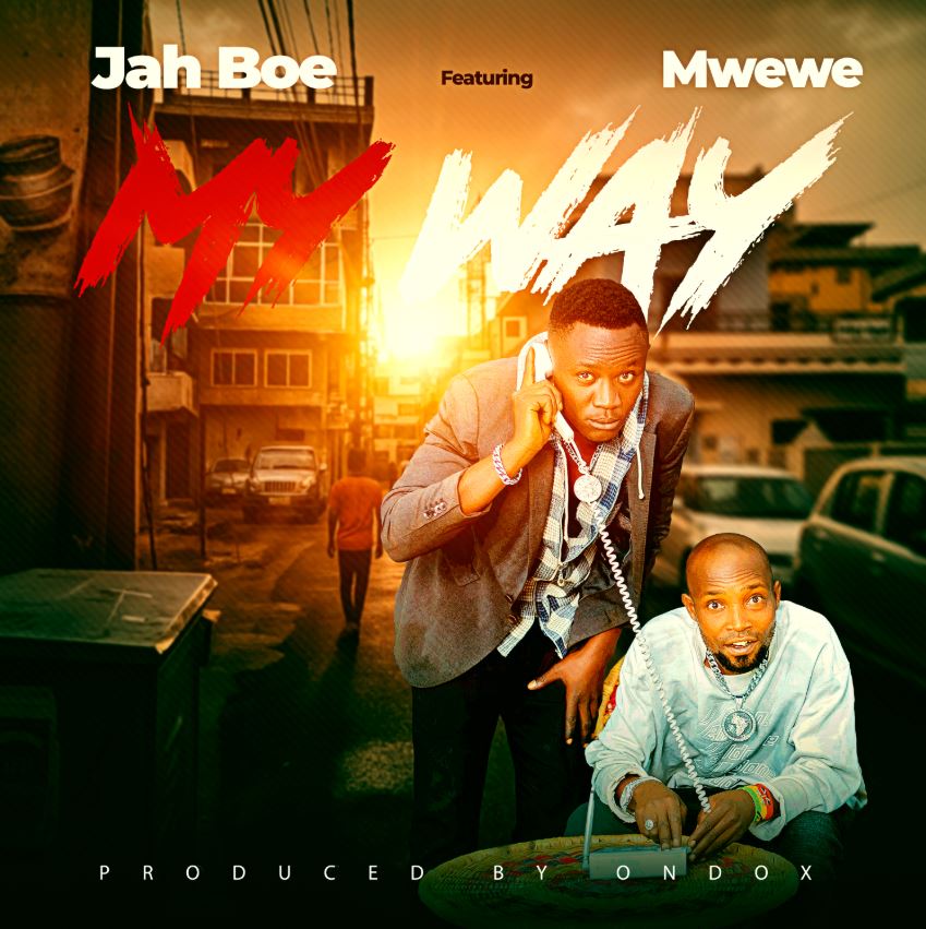 Music Audio : Jah Boe Ft Mwewe – My Way | Download