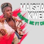 Stream & Download VIDEO : Ranipol Mc Ft Chief Killer – Maisha ya Kweli