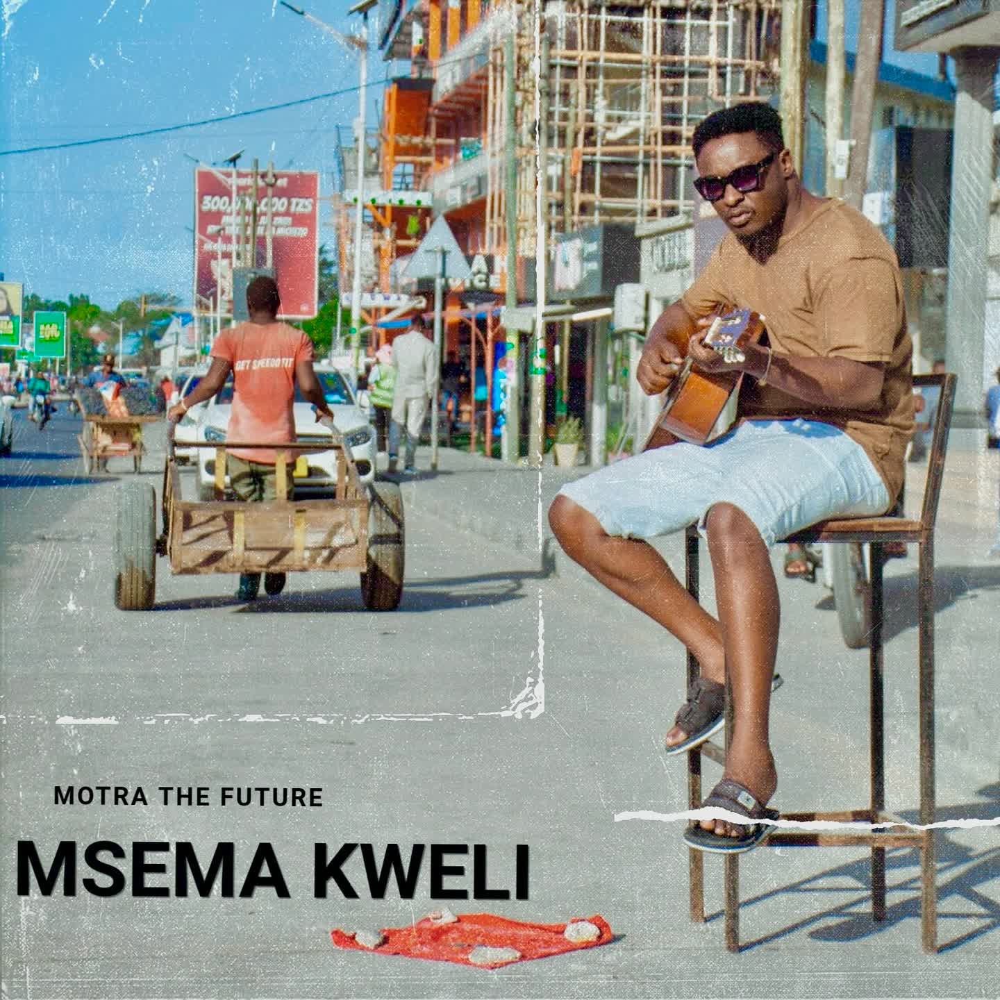 Music Audio : Motra The Future – Msema Kweli | Download