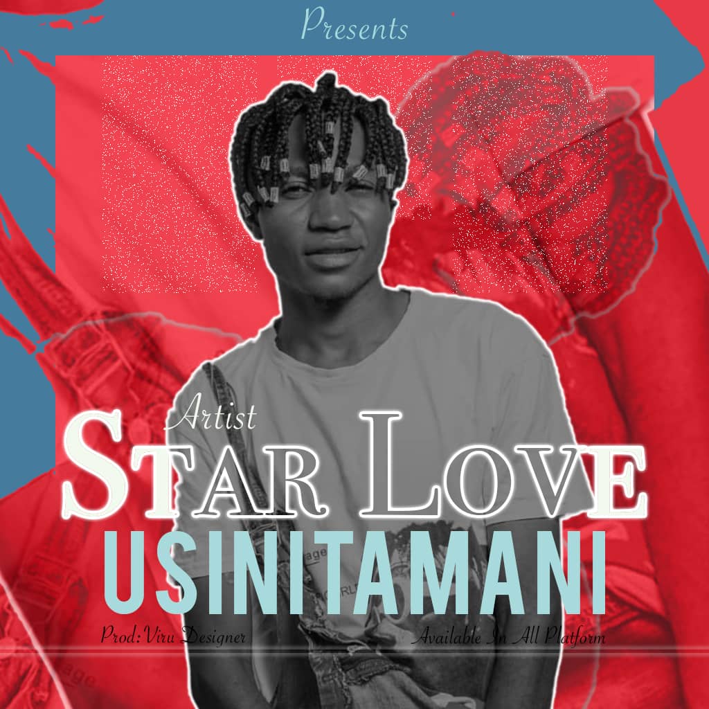 Music Audio : Star Love – Usinitamani | Download